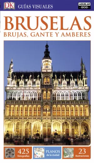 BRUSELAS, BRUJAS, GANTE Y AMBERES