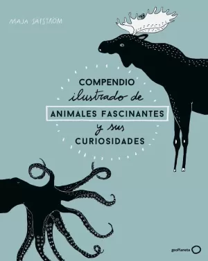 COMPENDIO ILUSTRADO DE ANIMALES FASCINANTES Y SUS