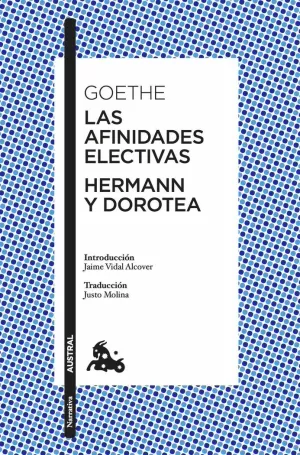 LAS AFINIDADES ELECTIVAS / HERMANN Y DOROTEA