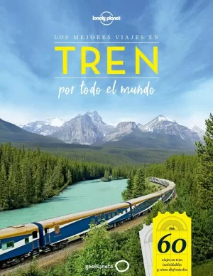 MEJORES VIAJES EN TREN POR TODO EL MUNDO, EL.