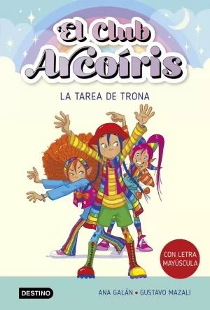 EL CLUB ARCOIRIS 3. LA TAREA DE TRONA