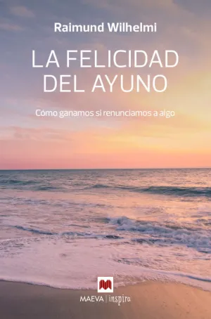 LA FELICIDAD DEL AYUNO