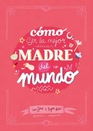 COMO SER LA MEJOR MADRE DEL MUNDO