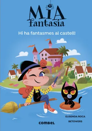 MIA FANTASIA:HI HA FANTASMES AL CASTELL