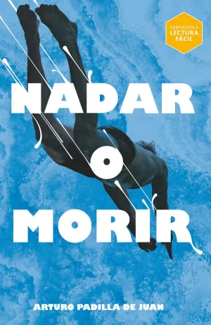 NADAR O MORIR (LECTURA FACIL)