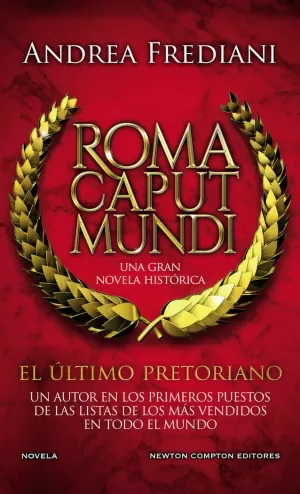 ROMA CAPUT MUNDI. EL ULTIMO PRETORIANO