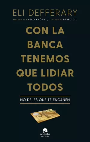 CON LA BANCA TENEMOS QUE LIDIAR TODOS