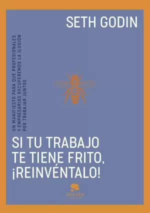 SI TU TRABAJO TE TIENE FRITO, IREINVENTALO!