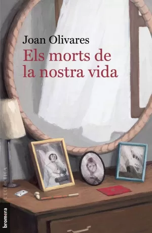 ELS MORTS DE LA NOSTRA VIDA