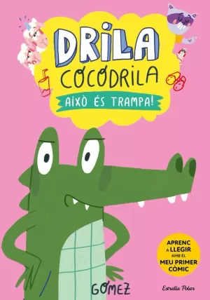 DRILA COCODRILA 3. AIX. ÉS TRAMPA!