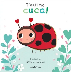 T´ESTIMO CUCA!:LLIBRE CARTO AMB TROQUELLS