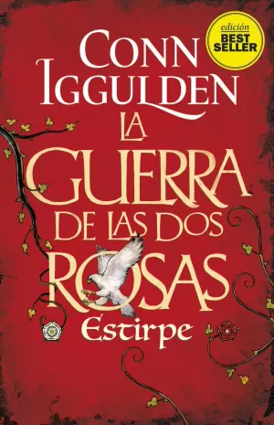 LA GUERRA DE LAS DOS ROSAS. ESTIRPE