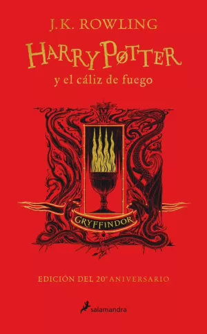 HARRY POTTER Y EL CÁLIZ DE FUEGO (EDICIÓN GRYFFINDOR DE 20º ANIVE