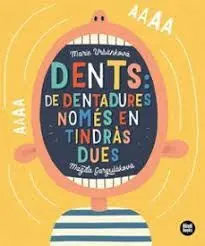 DENTS:DE DENTADURES, NOMES EN TINDRAS DUES!