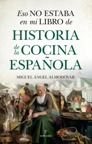 ESO NO ESTABA HISTORIA DE LA COCINA ESPAÑOLA