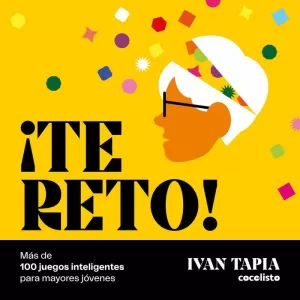 ITE RETO! MAS DE 100 JUEGOS INTELIGENTES PARA MAYORES JOVENES