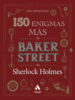 150 ENIGMAS MÁS DE BAKER STREET DE SHERLOCK HOLMES