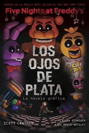 FIVE NIGHTS AT FREDDY'S. LA NOVELA GRAFICA - LOS OJOS DE PLATA