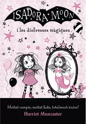 LA ISADORA MOON I LES DISFRESSES MÀGIQUES