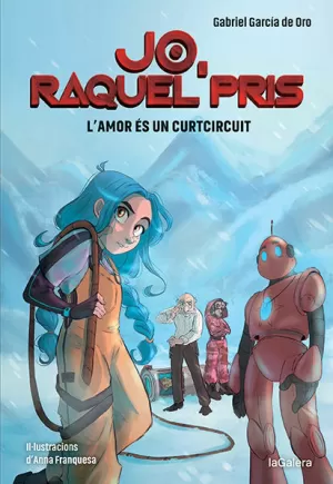 JO, RAQUEL PRIS 3. L'AMOR ÉS UN CURTCIRCUIT