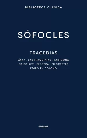 33. TRAGEDIAS (ÁYAX. LAS TRAQUINIAS. ANTÍGONA. EDIPO REY.ELECTRA.