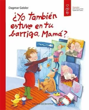 YO TAMBIEN ESTUVE EN TU BARRIGA MAMA?