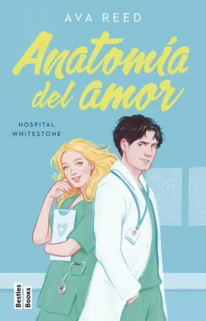 ANATOMÍA DEL AMOR (SERIE HOSPITAL WHITESTONE 1)