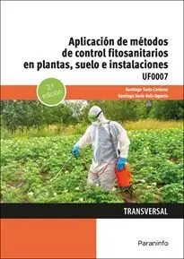 APLICACIÓN DE MÉTODOS DE CONTROL FITOSANITARIOS EN PLANTAS, SUELO E INSTALACIONE