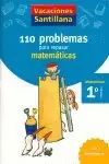 VACACIONES SANTILLANA 1 PRIMARIA 110 PROBLEMAS PARA REPASAR MATEMATICAS 1 PRIMAR
