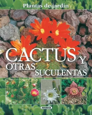 CACTUS Y OTRAS CUCULENTAS