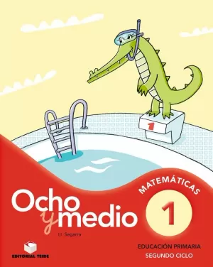 OCHO Y MEDIO 1, MATEMÁTICAS, EDUCACIÓN PRIMARIA, 2 CICLO