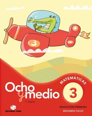 OCHO Y MEDIO 3, MATEMÁTICAS, EDUCACIÓN PRIMARIA, 2 CICLO