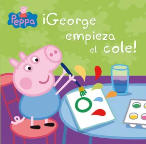 PEPPA PIG. ¡GEORGE EMPIEZA EL COLE!