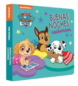 PAW PATROL  PATRULLA CANINA. LIBRO DE CARTON - BUENAS NOCHES, CA