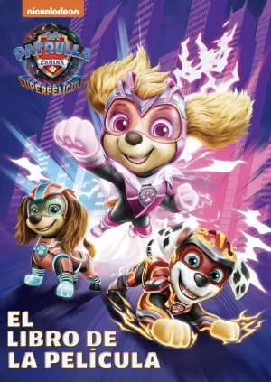 PAW PATROL  PATRULLA CANINA. EL LIBRO DE LA PELICULA - PATRULLA