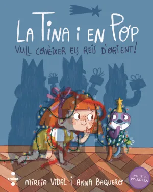 TINA I EN POP 7, LA: VULL CONEIXER ELS REIS D'ORIENT!