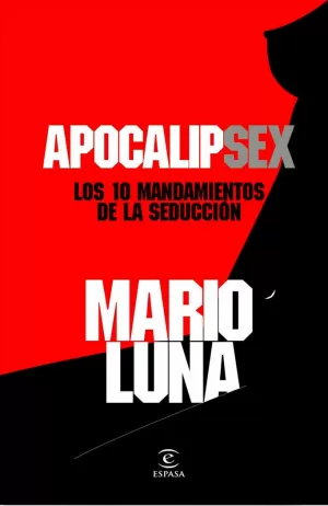 APOCALIPSEX. LOS 10 MANDAMIENTOS DE LA SEDUCCION