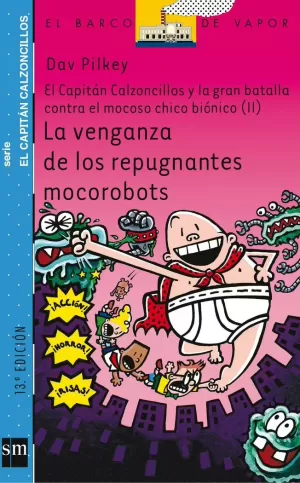 CAPITAN CALZONCILLOS Y LA VENGANZA DE LOS REPUGNANTES MOCOROBOTS