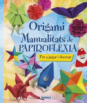 ORIGAMI. MANUALITATS DE PAPIROFLEXIA (CAT.)