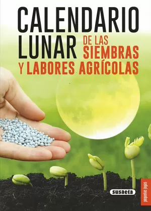 CALENDARIO LUNAR SIEMBRAS Y LABORES AGRICOLAS