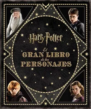 EL GRAN LIBRO DE LOS PERSONAJES DE HARRY POTTER