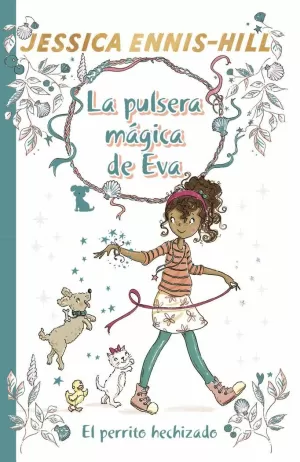 LA PULSERA MÁGICA DE EVA, 2. EL PERRITO HECHIZADO