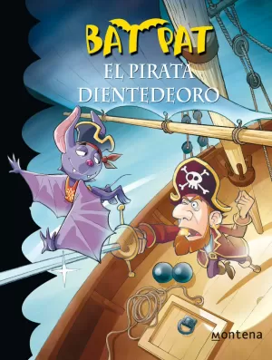 BAT PAT,4.  EL PIRATA DIENTEDEORO