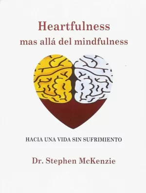 HEARTFULNESS, MAS ALLÁ DEL MINFULNESS