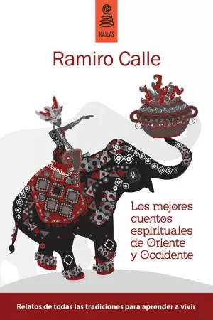 LOS MEJORES CUENTOS ESPIRITUALES DE ORIENTE Y OCCIDENTE