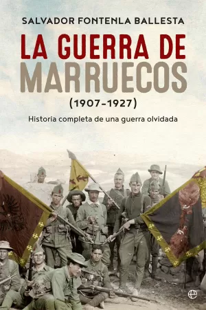 LA GUERRA DE MARRUECOS (1907 ? 1927)