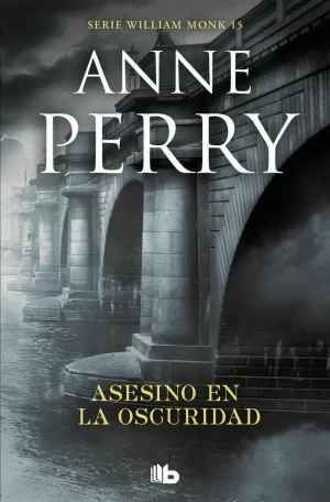 15.ASESINO EN LA OSCURIDAD.(DETECTIVE WILLIAM MONK)