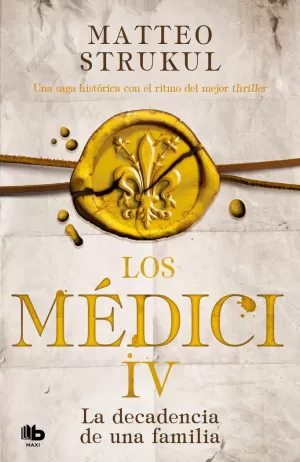 LOS MEDICI. LA DECADENCIA DE UNA FAMILIA (LOS MÉDICI 4)