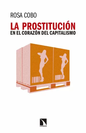 LA PROSTITUCIÓN EN EL CORAZÓN DEL CAPITALISMO