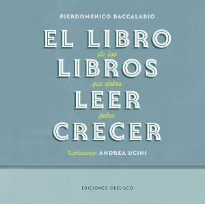 EL LIBRO DE LOS LIBROS QUE DEBES LEER PARA CRECER